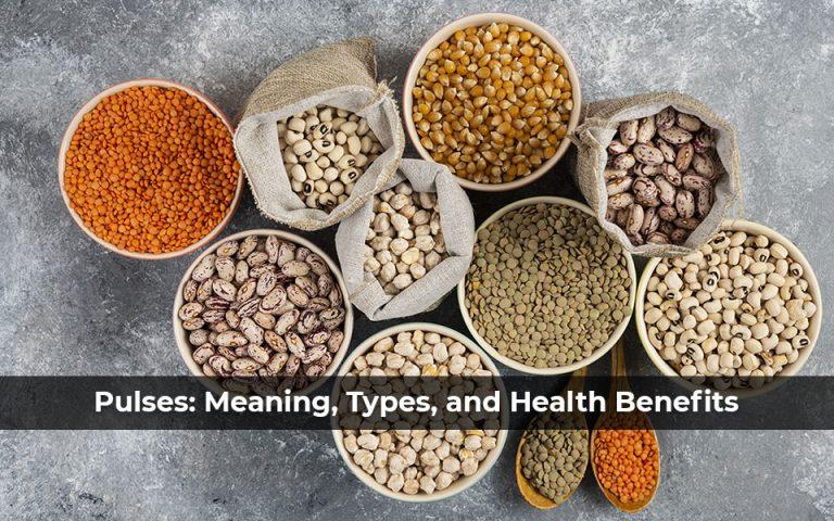 Pulses: Meaning, Types, and Health Benefits